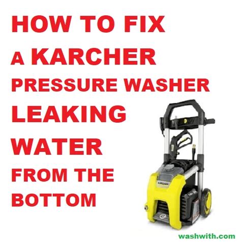 karcher pressure washer leaking|Karcher Pressure Washer Problems: Common。